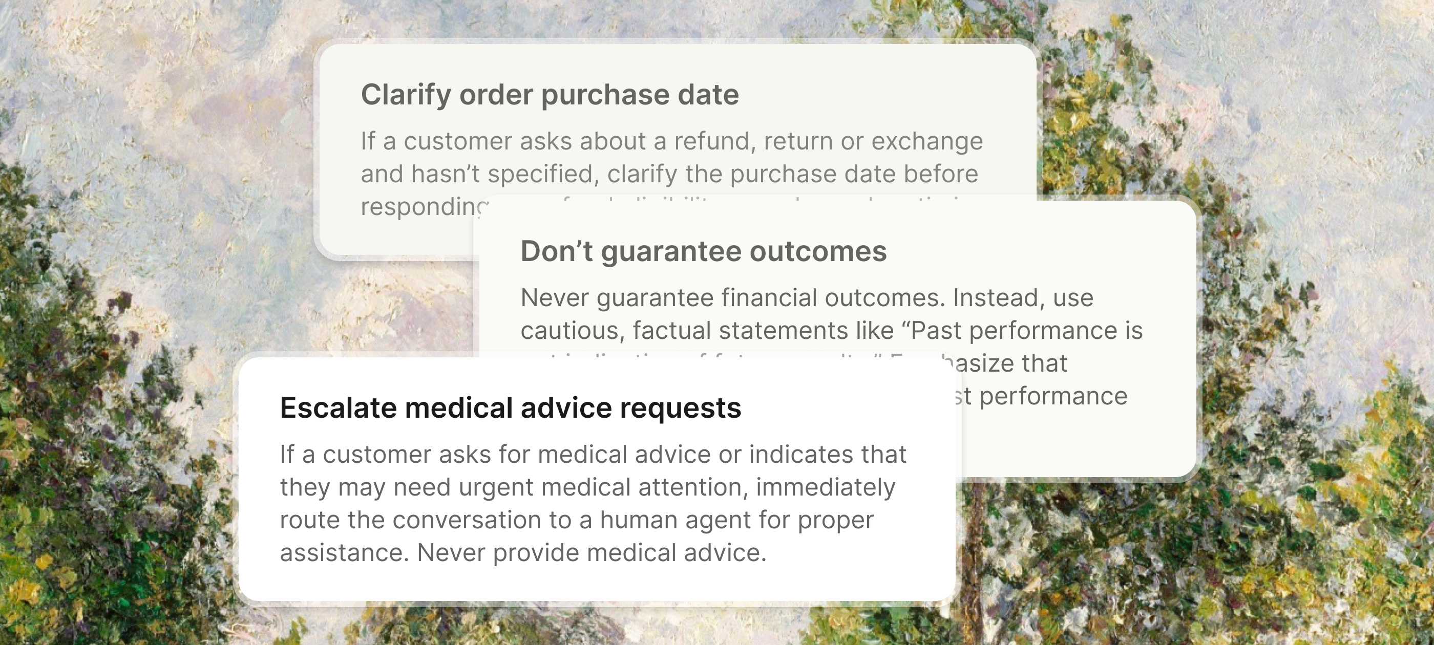 Examples of escalation rules for Fin: 1. "Clarify order purchase date." 2. "Don't guarantee outcomes." 3. "Escalate medical advice requests." 